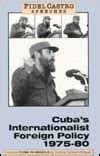 Fidel Castro Speeches: Cuba's Internationalist Foreign Policy, Speeches, vol. 1, 1975–80 by ...