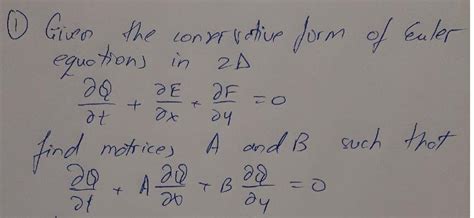 Solved 1) Given the conprvotive form of Euler equotions in | Chegg.com