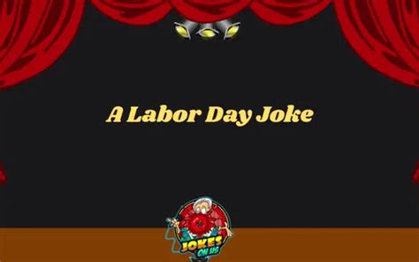 35 Humor Labor Day Funny Quotes: Clock Out With A Smile