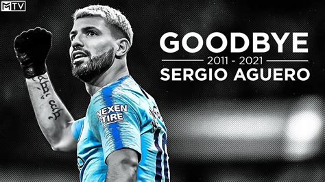 Sergio Aguero • Goodbye Manchester City - YouTube