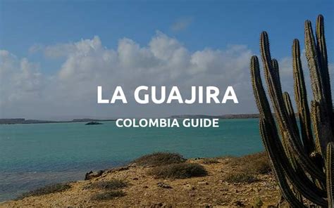 La Guajira, Colombia: Backpackers Travel Guide!!!