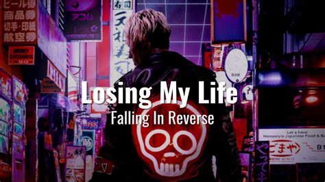 Falling In Reverse - Losing My Life Lyrics - YouTube