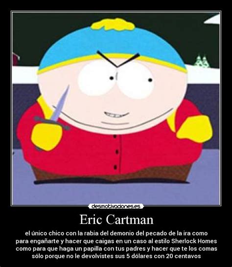 Eric Cartman | Desmotivaciones