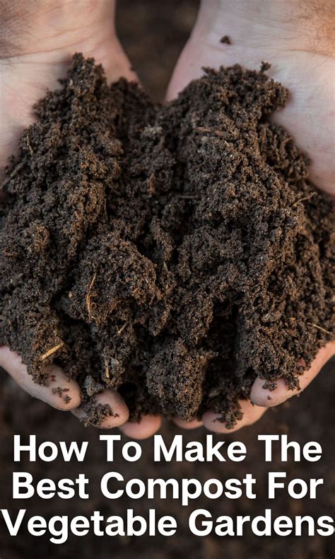 How To Make The Best Compost For Vegetable Gardens • The Farmer's Lamp