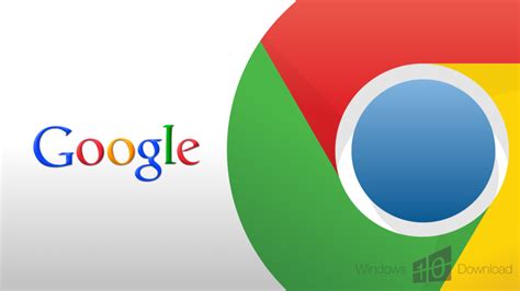 Google Chrome - Windows 10 Download