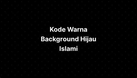 Kode Warna Background Hijau Islami - IMAGESEE