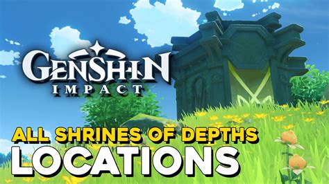 Genshin Impact All Sumeru Shrines Of Depths Locations — 100% Guides