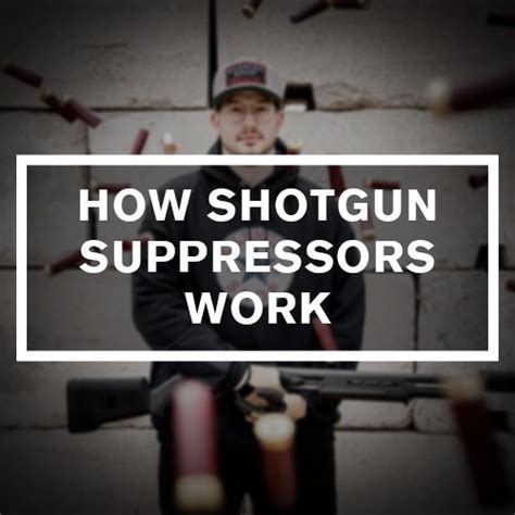 How Shotgun Suppressors Work