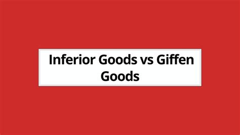 Difference between Inferior Goods and Giffen Goods (2023)