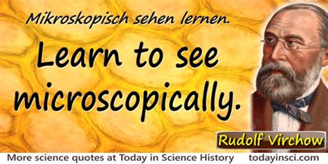 Rudolf Virchow Quotes - 50 Science Quotes - Dictionary of Science ...