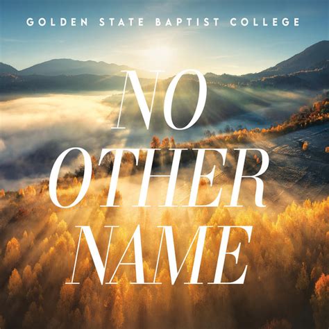 No Other Name - Album by Golden State Baptist College | Spotify