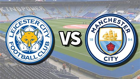 Leicester vs Man City live stream and how to watch Premier League game ...