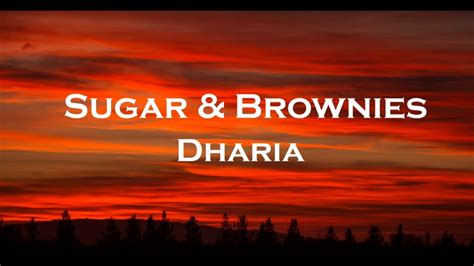 DHARIA – Sugar & Brownies (Lyrics) - YouTube