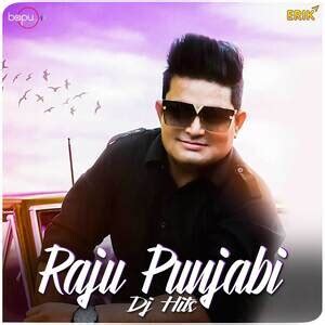 Raju Punjabi Dj Hits Songs Download, MP3 Song Download Free Online ...