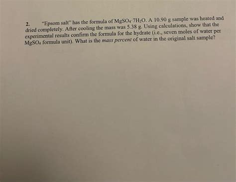 Solved 2. "Epsom salt" has the formula of MgSO4.7H20. A | Chegg.com
