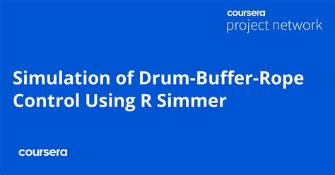 Simulation of Drum-Buffer-Rope Control Using R Simmer - Coursya