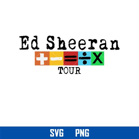 Ed Sheeran Mathematics Tour Svg, Ed Sheeran Svg, Ed Sheeran | Inspire Uplift