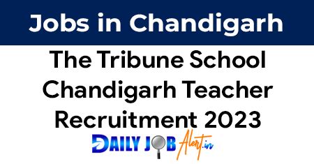 The Tribune School Chandigarh Recruitment 2023 of Teachers