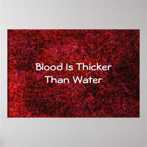 Blood Is Thicker Than Water Poster | Zazzle