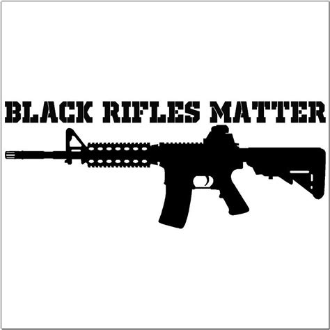 Black Rifles Matter W/ AR-15 Vinyl Decal Laptop / Car