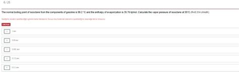 Solved 6/25 The normal boiling point of isooctane from the | Chegg.com