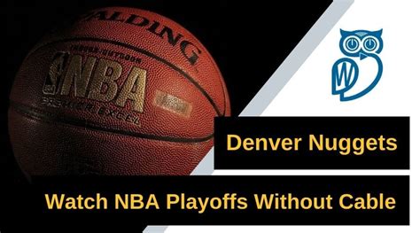 Watch The Denver Nuggets Without Cable Or Satellite (2021 NBA Playoffs)