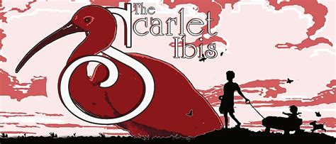 The Scarlet Ibis - Ms. Herda's Class Website