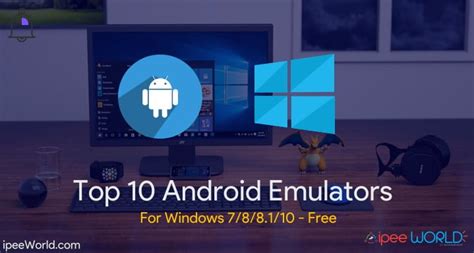 Top 10 Android Emulators For Windows 10/8.1/8/7 - Free