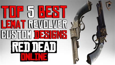 The Five Best LeMat Revolver Designs in Red Dead Online (Weapon Customization) - YouTube