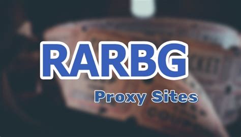 RARBG Proxy Sites to Unblock the RARBG Torrent Website (Updated)