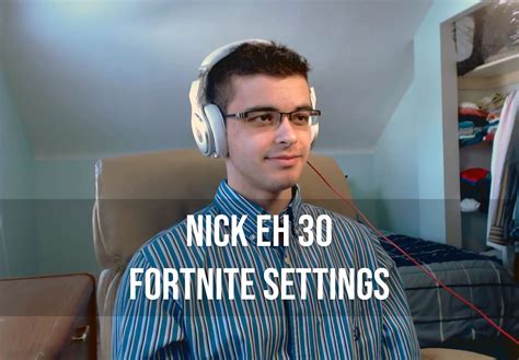 Nick Eh 30's Fortnite Settings & Keybinds + Setup