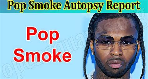 What Is Pop Smoke Autopsy Report? Who Is He? Get The Knowledge Here!