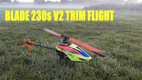 BLADE 230s V2 TRIM FLIGHT - YouTube