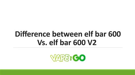 Difference between elf bar 600 Vs. elf bar 600 V2 by Vape & Go - Issuu