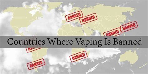 Countries That Have Banned E Cigs and Vaping - SmokeTastic