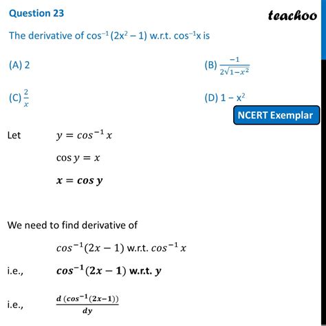 The derivative of cos^-1 (2x2 – 1) w.r.t. cos^-1 x is - MCQ Class 12