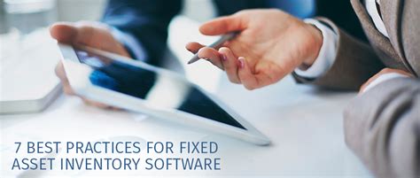 7 Best Practices for Fixed Asset Inventory Software