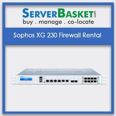 Sophos XG 230 Firewall Rental Online in India | Sophos XG Series ...