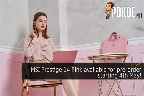 MSI Prestige 14 Pink Available For Pre-order Starting 4th May! – Pokde.Net