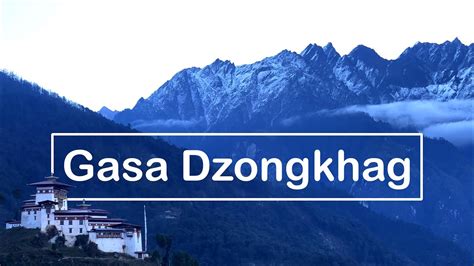 Gasa Dzongkhag | Remote Place in Bhutan | Coldest place in Bhutan ...