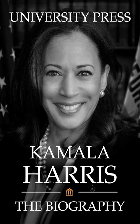 Kamala Harris: The Biography by University Press | Goodreads