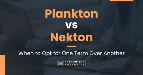 Plankton vs Nekton: When to Opt for One Term Over Another