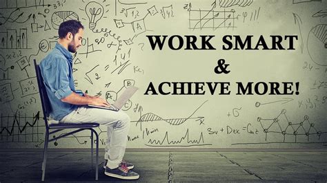 Work Smart and Achieve more : Smart Working Tips | work smarter not ...