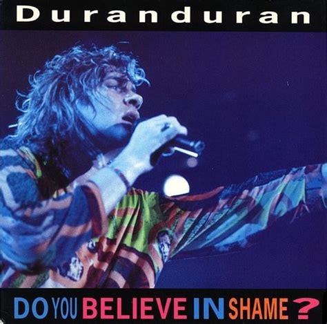 Duran Duran – Do You Believe in Shame? Lyrics | Genius Lyrics