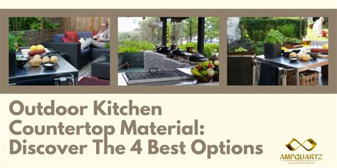 Outdoor Kitchen Countertop Material: Discover The 4 Best Options