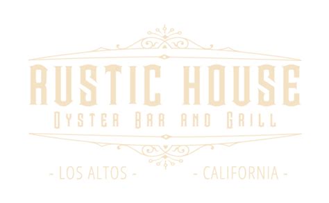 Los Altos, CA Restaurant | Locations | Rustic House Oyster Bar & Grill