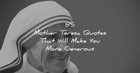 85 Mother Teresa Quotes On Love, Generosity, Kindness