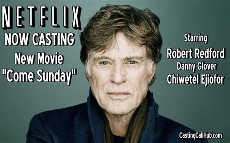 Robert Redford Movie "Come Sunday" – Netflix Auditions for 2020