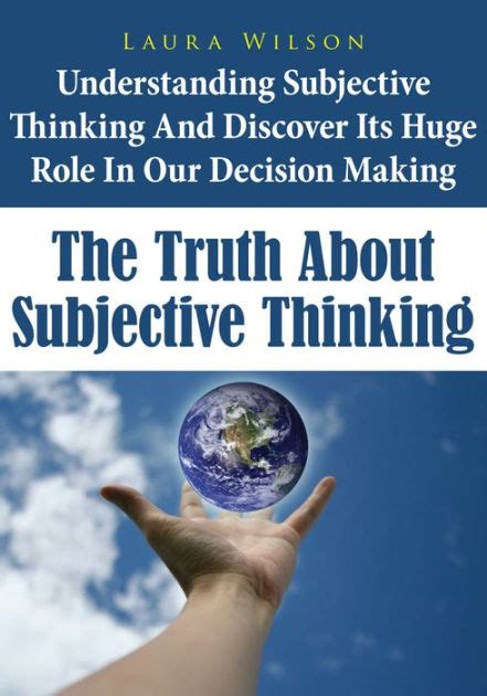 The Truth About Subjective Thinking by Laura Wilson | eBook | Barnes & Noble®