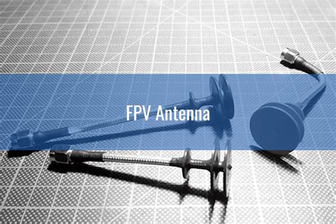 FPV Antenna Fundamentals - Drone Nodes